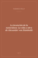 Portada de La invención de la naturaleza: La vida y obra de Alexander von Humboldt