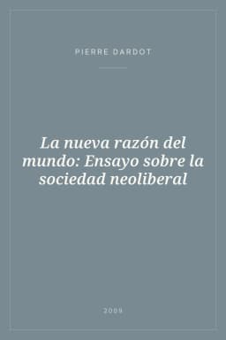 Portada de La nueva razón del mundo: Ensayo sobre la sociedad neoliberal