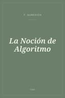 Portada de La Noción de Algoritmo