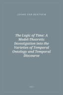 Portada de The Logic of Time: A Model-Theoretic Investigation into the Varieties of Temporal Ontology and Temporal Discourse