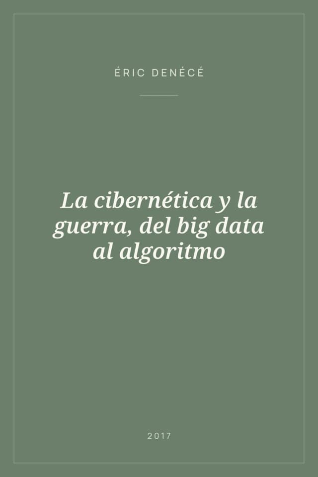 Portada de La cibernética y la guerra, del big data al algoritmo