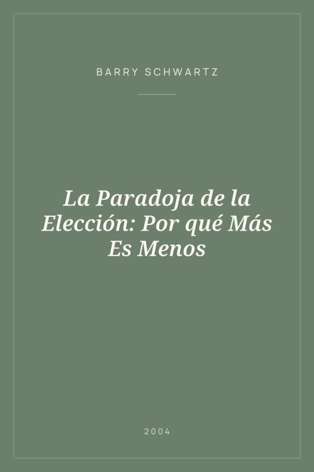 Portada de La Paradoja de la Elección: Por qué Más Es Menos
