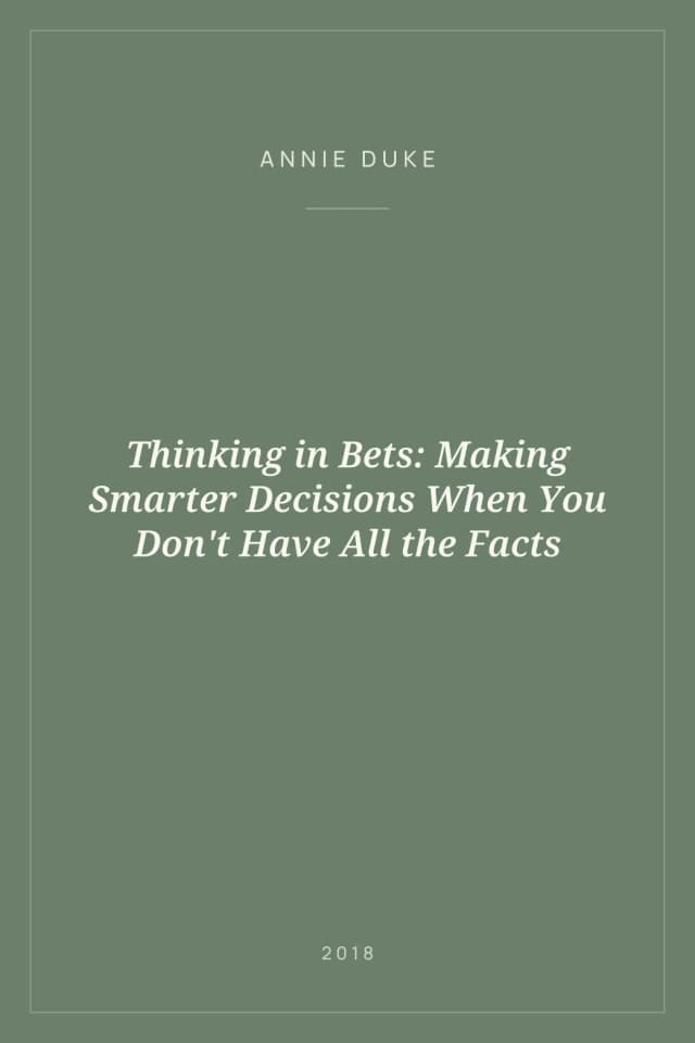 Portada de Thinking in Bets: Making Smarter Decisions When You Don't Have All the Facts
