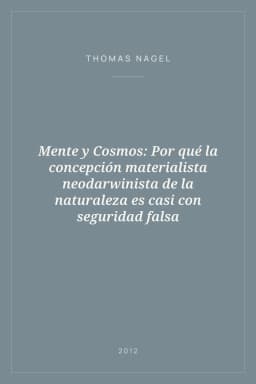 Portada de Mente y Cosmos: Por qué la concepción materialista neodarwinista de la naturaleza es casi con seguridad falsa