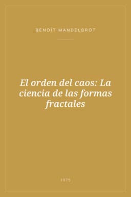 Portada de El orden del caos: La ciencia de las formas fractales