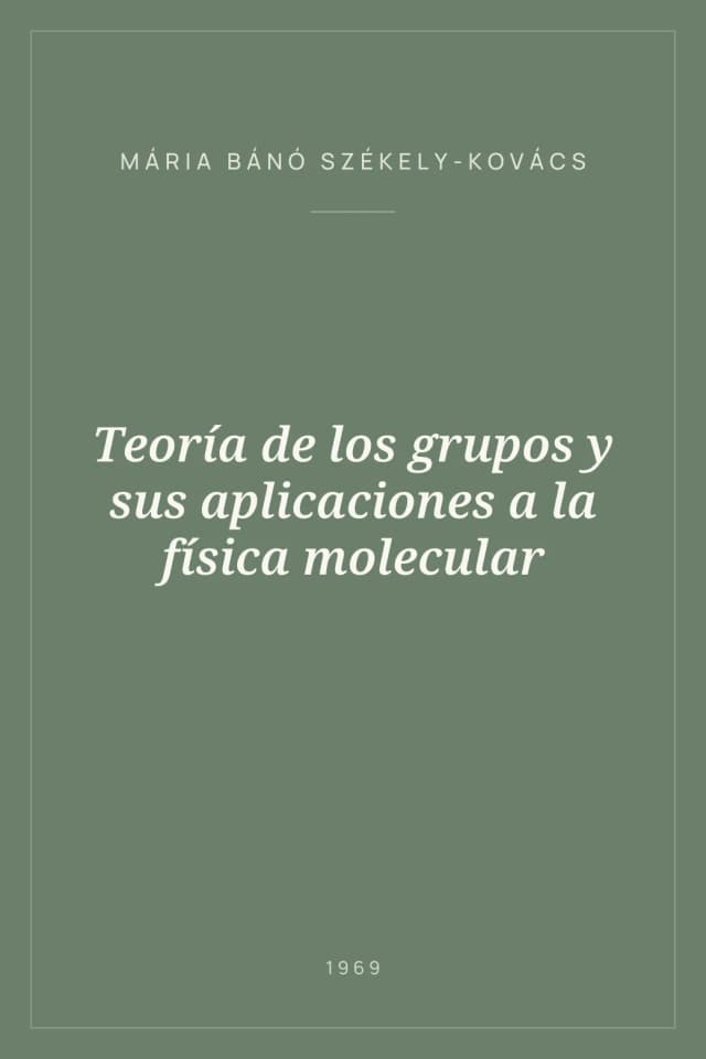Portada de Teoría de los grupos y sus aplicaciones a la física molecular