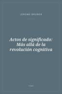 Portada de Actos de significado: Más allá de la revolución cognitiva