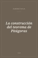Portada de La construcción del teorema de Pitágoras