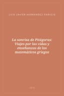 Portada de La sonrisa de Pitágoras: Viajes por las vidas y enseñanzas de los matemáticos griegos