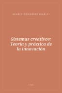 Portada de Sistemas creativos: Teoría y práctica de la innovación