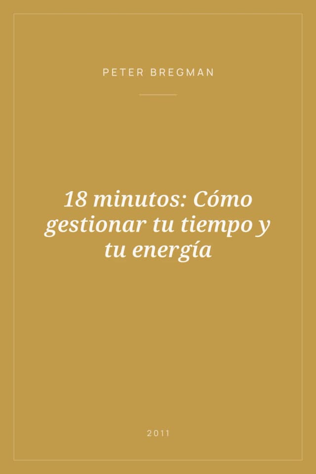 Portada de 18 minutos: Cómo gestionar tu tiempo y tu energía