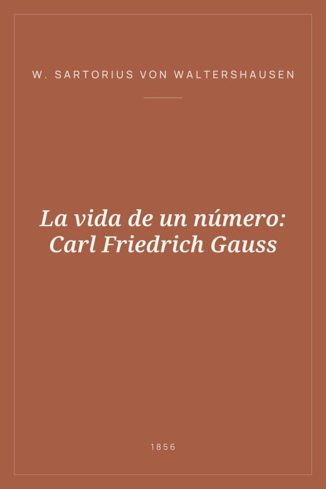 Portada de La vida de un número: Carl Friedrich Gauss