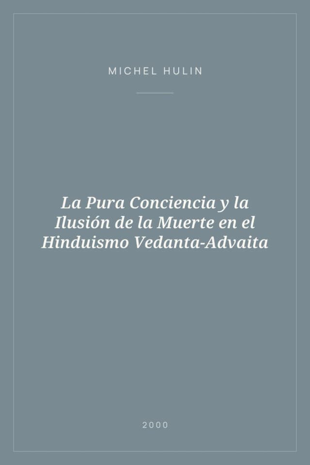 Portada de La Pura Conciencia y la Ilusión de la Muerte en el Hinduismo Vedanta-Advaita