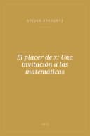 Portada de El placer de x: Una invitación a las matemáticas