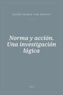 Portada de Norma y acción. Una investigación lógica