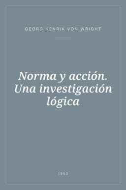 Portada de Norma y acción. Una investigación lógica