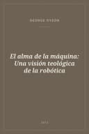 Portada de El alma de la máquina: Una visión teológica de la robótica