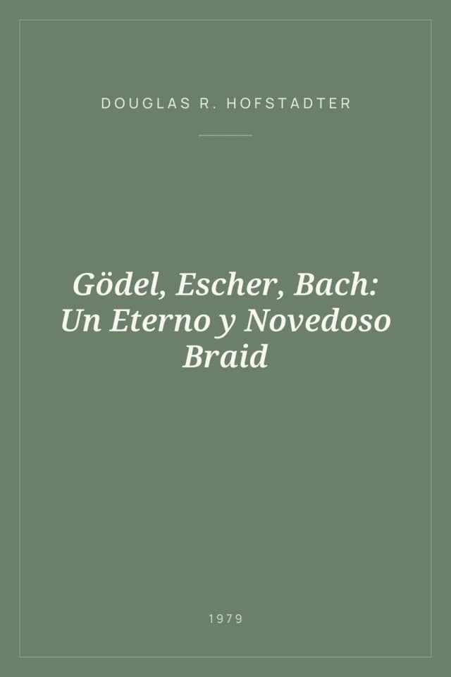 Portada de Gödel, Escher, Bach: Un Eterno y Novedoso Braid