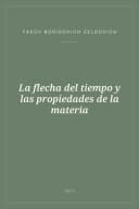 Portada de La flecha del tiempo y las propiedades de la materia