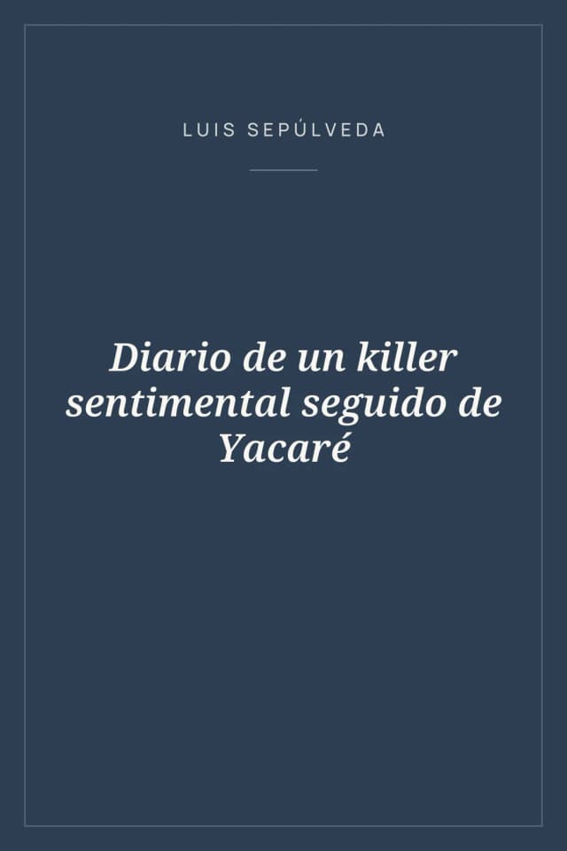 Portada de Diario de un killer sentimental seguido de Yacaré