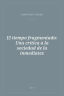Portada de El tiempo fragmentado: Una crítica a la sociedad de la inmediatez