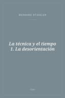 Portada de La técnica y el tiempo 1. La desorientación