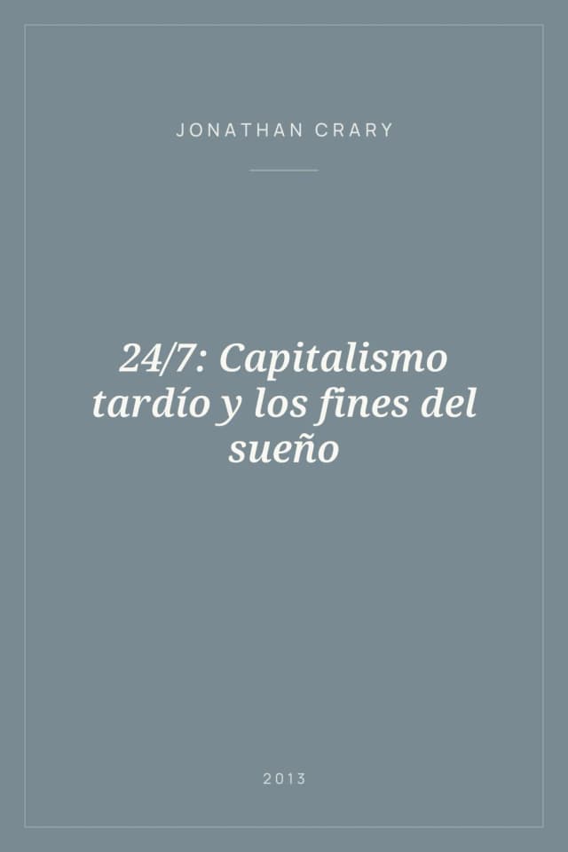 Portada de 24/7: Capitalismo tardío y los fines del sueño