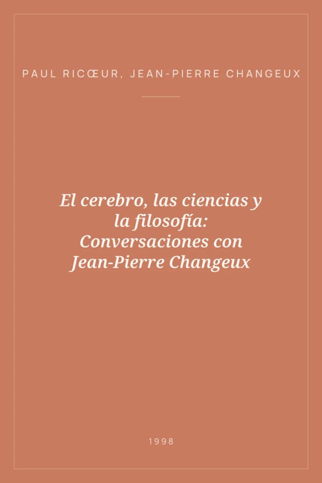 Portada de El cerebro, las ciencias y la filosofía: Conversaciones con Jean-Pierre Changeux