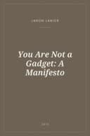 Portada de You Are Not a Gadget: A Manifesto