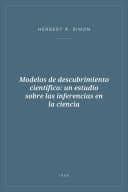 Portada de Modelos de descubrimiento científico: un estudio sobre las inferencias en la ciencia