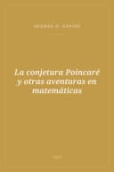 Portada de La conjetura Poincaré y otras aventuras en matemáticas
