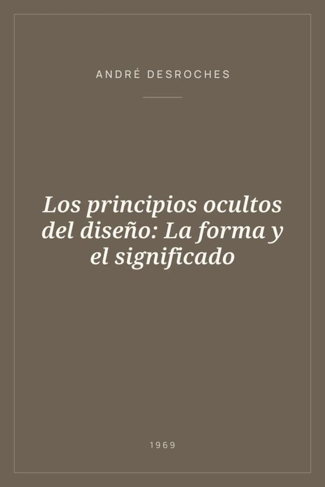 Portada de Los principios ocultos del diseño: La forma y el significado