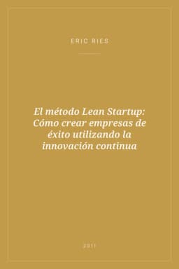 Portada de El método Lean Startup: Cómo crear empresas de éxito utilizando la innovación continua