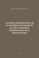 Portada de Conceptos fundamentales de la metafísica del mundo de la vida: Problemas fundamentales de la fenomenología
