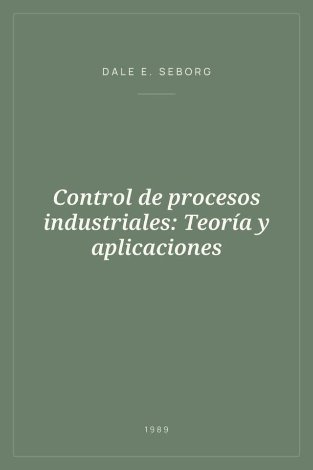 Portada de Control de procesos industriales: Teoría y aplicaciones
