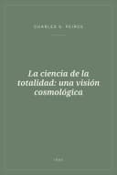 Portada de La ciencia de la totalidad: una visión cosmológica