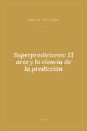 Portada de Superpredictores: El arte y la ciencia de la predicción