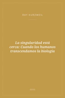 Portada de La singularidad está cerca: Cuando los humanos transcendamos la biología
