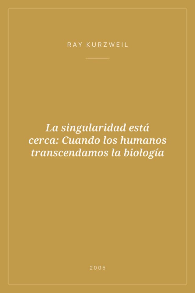 Portada de La singularidad está cerca: Cuando los humanos transcendamos la biología