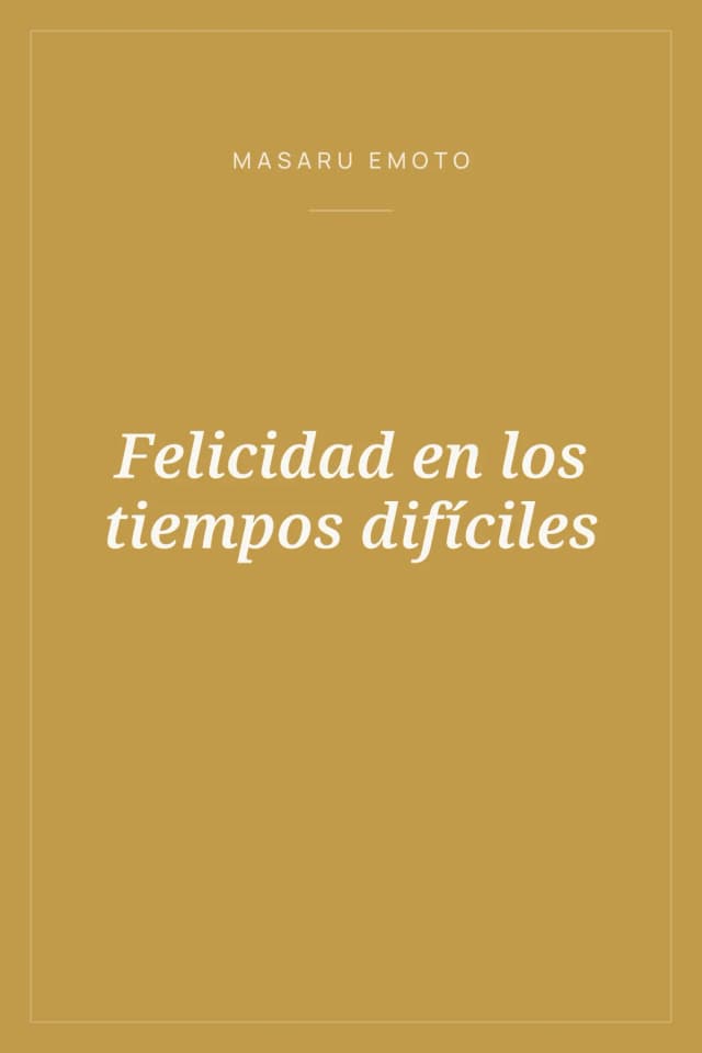 Portada de Felicidad en los tiempos difíciles