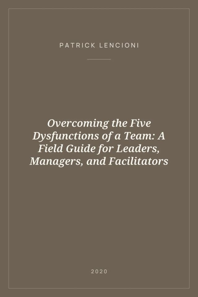 Portada de Overcoming the Five Dysfunctions of a Team: A Field Guide for Leaders, Managers, and Facilitators