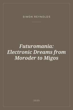 Portada de Futuromania: Electronic Dreams from Moroder to Migos