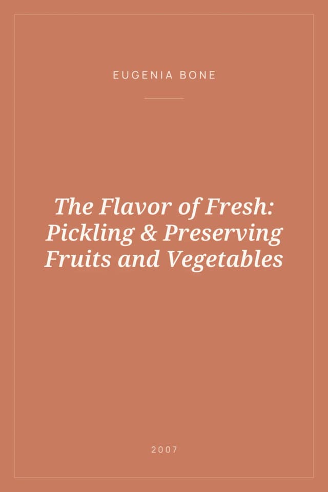 Portada de The Flavor of Fresh: Pickling & Preserving Fruits and Vegetables