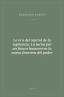 Portada de La era del capital de la vigilancia: La lucha por un futuro humano en la nueva frontera del poder
