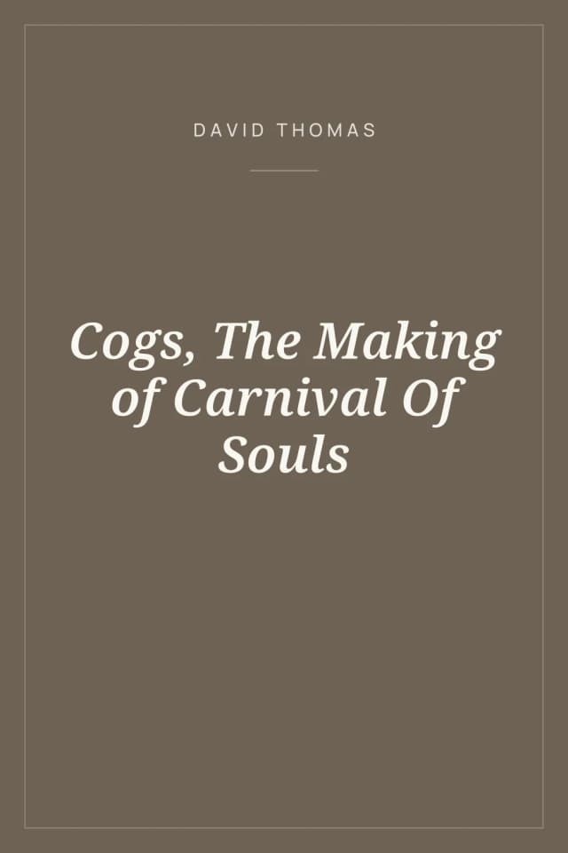 Portada de Cogs, The Making of Carnival Of Souls