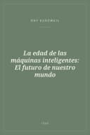 Portada de La edad de las máquinas inteligentes: El futuro de nuestro mundo