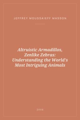 Portada de Altruistic Armadillos, Zenlike Zebras: Understanding the World's Most Intriguing Animals