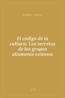 Portada de El código de la cultura: Los secretos de los grupos altamente exitosos
