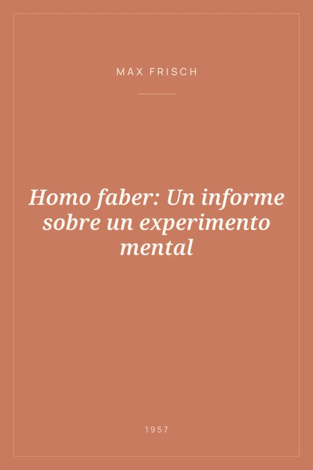 Portada de Homo faber: Un informe sobre un experimento mental