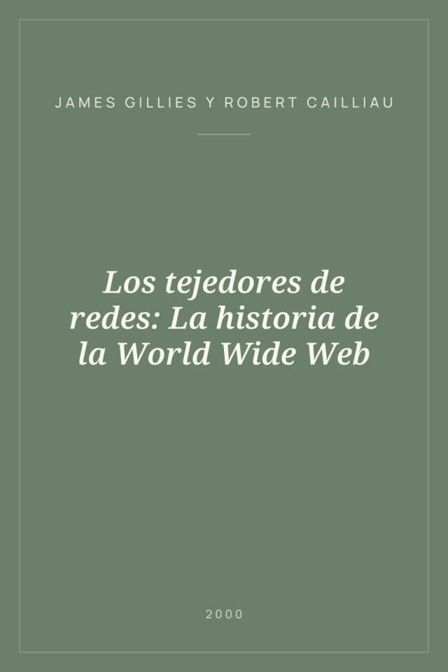 Portada de Los tejedores de redes: La historia de la World Wide Web